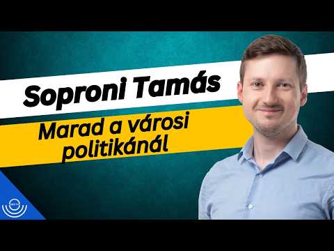 Pirkadat: Soproni Tamás – Marad a városi politikánál