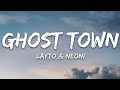 Layto X Neoni Ghost Town Lyrics