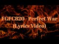 FGFC820 - Perfect War (Lyrics Video)