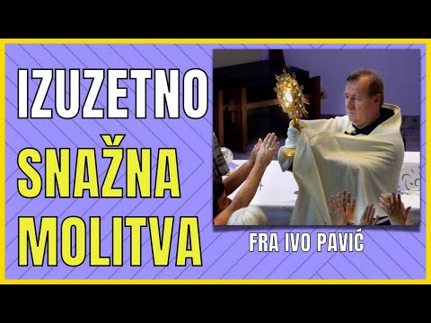 FRA IVO PAVIĆ MOLI IZUZETNO SNAŽNU MOLITVU "U IME ISUSOVO"
