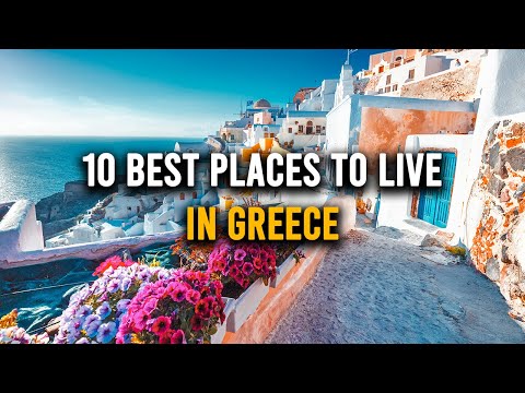 10 Best Places To Live in GREECE | Best Places To Live in GREECE