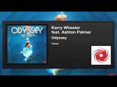 Kerry Wheeler feat. Ashton Palmer - Odyssey (Teaser)