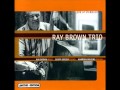 Ray Brown Trio - Up There