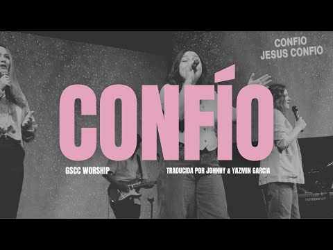 Confio - Trust You - 7 Hills Worship en Español por GSCC Worship