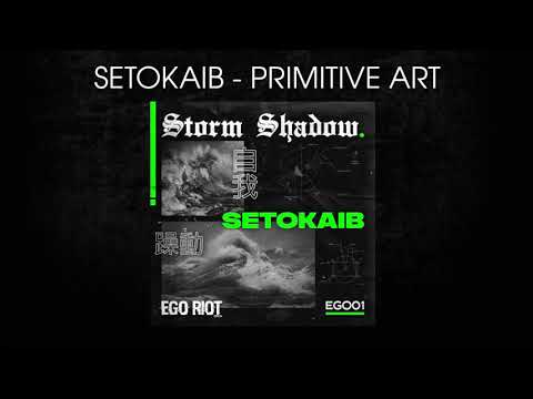 setokaib - Primitive Art // EGO01 - Storm Shadow