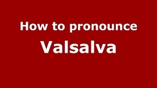 How to pronounce Valsalva