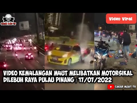 Video Kem4langan M4ut Melibatkan Motorsikal Dilebuh Raya Pulau Pinang | 17/07/2022
