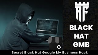 Black Hat Google My Business Hack To Rank #1