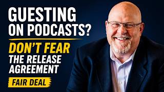 Guesting on Podcasts? Don't Fear the Release Agreement