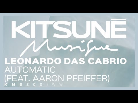 Leonardo Das Cabrio - Automatic feat. Aaron Pfeiffer | Kitsuné Musique