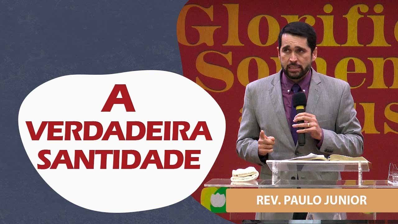 A Verdadeira Santidade - Paulo Junior