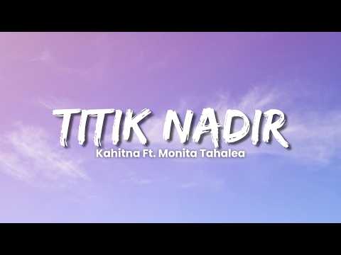 Kahitna Ft. Monita Tahalea - Titik Nadir (Lyric Video)