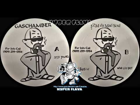 Gas Chamber / Izm Da Mad Soul - Its Yours / Illusiv / Who Lit Dat Shit (Full Vinyl, 12") (1997)