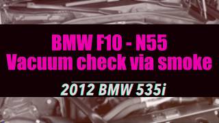 BMW F10 N55 SMOKE VACUUM LEAK DETECTION