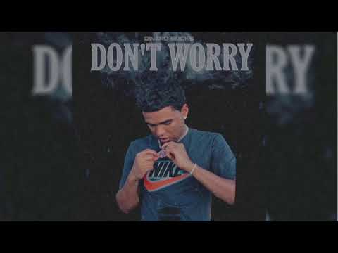 Dinero Bucks- Don’t Worry (Official Audio)