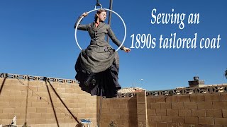 Sewing a tailored 1890s coat (that you can do cartwheels in)