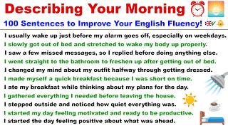 Describing Your Morning: 100 Sentences to Improve Your English Fluency