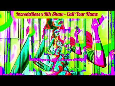 IncredaBass x Rik Shaw - Call Your Name