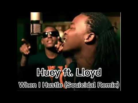 Huey ft. Lloyd - When I Hustle (Souicidal Remix)