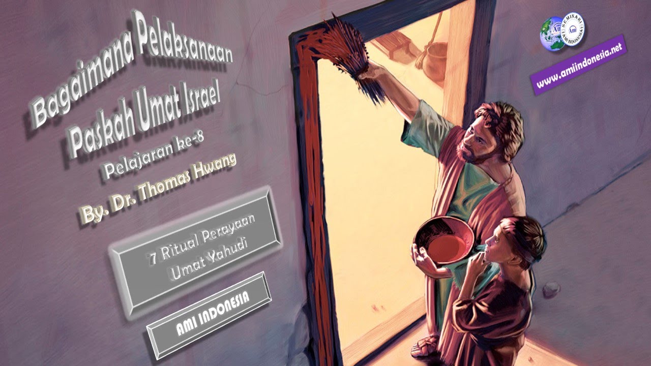 #8 BAGAIMANA PELAKSANAAN PASKAH UMAT ISRAEL? | 7 RITUAL PERAYAAN UMAT YAHUDI