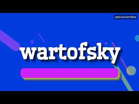WARTOFSKY - HOW TO PRONOUNCE IT!?