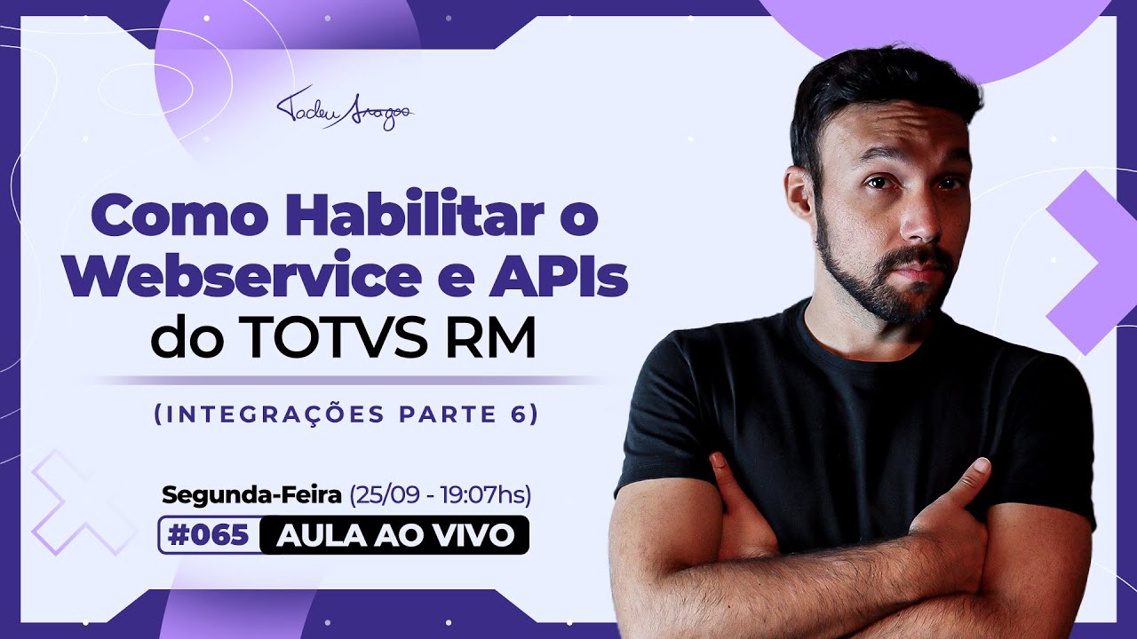 Live #065 - Como Habilitar o Webservice e APIs do TOTVS RM - (Integrações Parte 6)