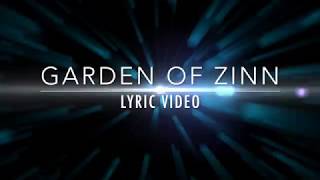 Garden of Zinn - Lyric Video