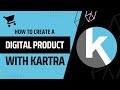 How to create a digital product in Kartra