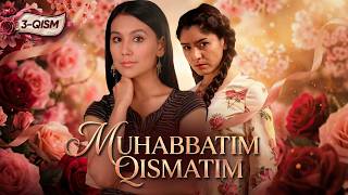 Muhabbatim qismatim 3-qism (milliy serial) || Муҳаббатим қисматим 3 қисм (миллий сериал)