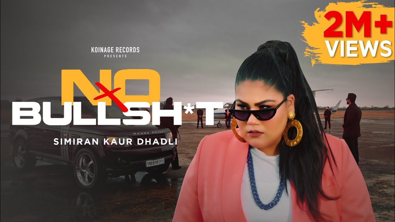 No Bullshit song lyrics in Hindi – Simiran Kaur Dhadli best 2022 No Bullshit song lyrics in Hindi – Simiran Kaur Dhadli best 2022