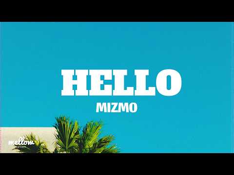 Mizmo - Hello (The Sun Is Up Where Are You) (Lyrics)