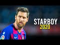 Lionel Messi ► Starboy ● Crazy Skills & Goals ● 2020 | HD