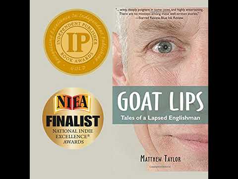 Goat Lips: Tales of a Lapsed Englishman by Matthew Taylor | Full Audiobook