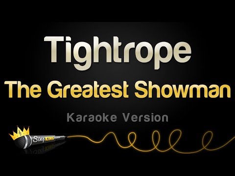 The Greatest Showman - Tightrope (Karaoke Version)