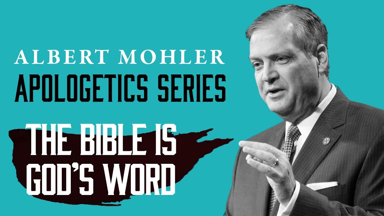 Albert Mohler | Apologetics Series: "The Bible Is God's Word"