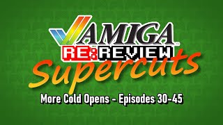 Amiga Re:Review - Cold Open Supercut Ep30-45 #Amiga