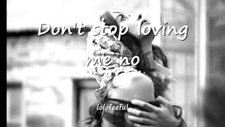 Don't stop loving me no
