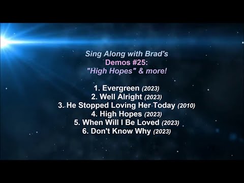 Sing Along with Brad presents: Demos #25: "High Hopes" & more! 2023 Re-Imaginations of Classic Hits.