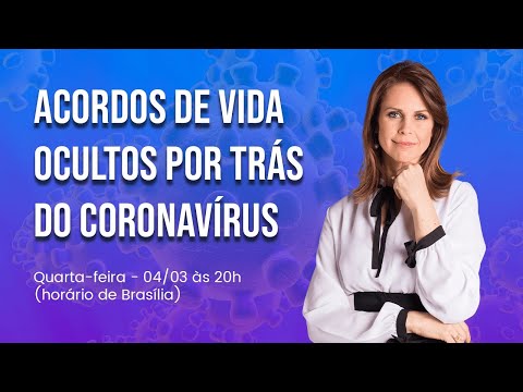 Coronavírus - Acordos de Vida Ocultos por Trás do Vírus
