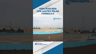 Heru Budi Beri Izin Jakpro Gelar Formula E 2023 Warisan Anies Baswedan