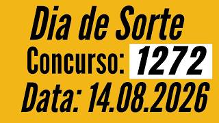 Resultado Dia de Sorte 1272 de hoje 14/08, Resultado Dia de Sorte 1272
