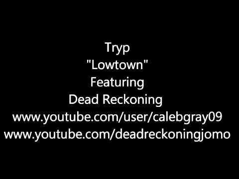 Tryp - Lowtown (Featuring Dead Reckoning)