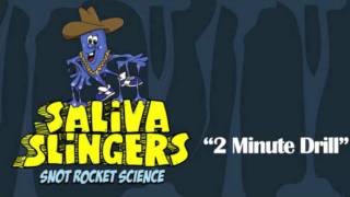 Saliva Slingers - 2 Minute Drill