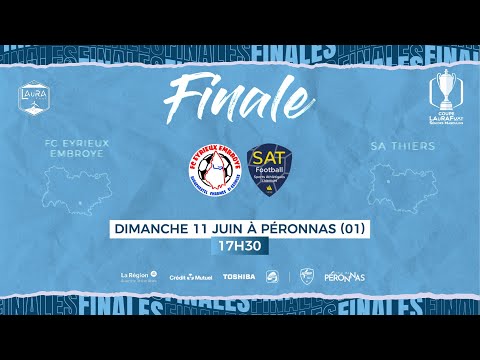 Finale Coupe LAuRAFoot S. Masculins 2022-2023 I FC Eyrieux Embroye - SA Thiers en direct (17h15)