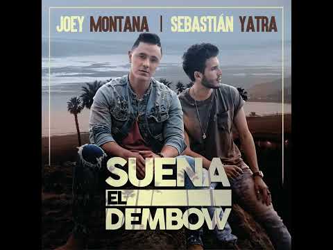 suena El Dembow  / (joey Montana y Sebastián  Yatra)