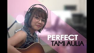 Download lagu Ed Sheeran - Perfect | TAMI AULIA  (Live Cover) mp3