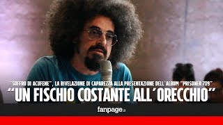Caparezza è Prisoner 709: &quot;Ho un fischio costante all&#39;orecchio, mi sento prigioniero come nel disco&quot;