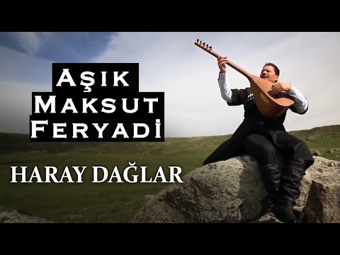 Aşık Maksut Feryadi - Haray Dağlar [Official Video - Klip]