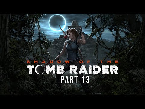 Shadow of the Tomb Raider Walkthrough Gameplay Part 13 -  [No commentary]