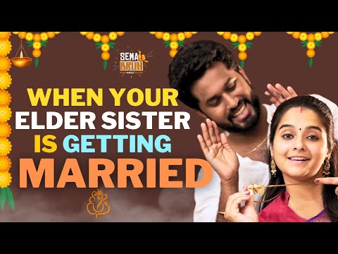 When your ELDER SISTER is getting MARRIED ft Haripriya (Ethirneechal) | Eniyan | Sema Bruh